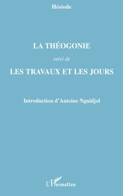 La Théogonie - Suivi de - Les Travaux et les jours