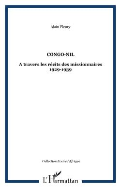Congo-Nil - A travers les récits des missionnaires 1929-1939