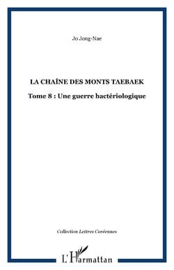La chaîne des monts Taebaek - Tome 8 : Une guerre bactériologique