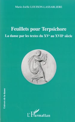 Feuillets pour Terpsichore - La danse par les textes du XVè au XVIIè siècle