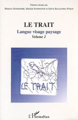 Le trait - Langue visage paysage Volume 2 - Volume 2