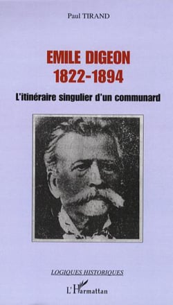 Emile Digeon - L'itinéraire singulier d'un communard