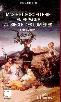 Magie et sorcellerie en Espagne au siècle des Lumières - 1700-1820