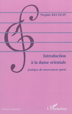 Introduction à la danse orientale - Pratique du mouvement spiral