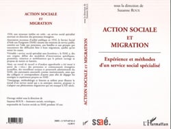 Action sociale et migration - Expérience et méthodes d'un service social spécialisé