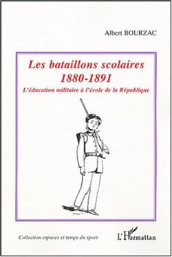 Les bataillons scolaires - 1880-1891 - L'éducation militaire à l'école de la République