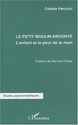 LE PETIT MOULIN ARGENTÉ - L'enfant et la peur de la mort