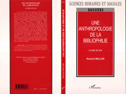 Une anthropologie de la bibliophilie - Le désir de livre