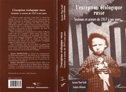 L'EXCEPTION ECOLOGIQUE RUSSE - Système et acteurs de 1917 à nos jours