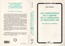 LES COMMUNISTES DE LA DROME DE LA LIBERATION AU PRINTEMPS 1981 - De l'euphorie à la désillusion