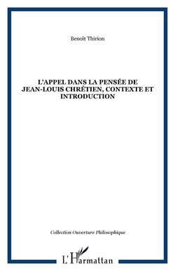 L'APPEL DANS LA PENSÉE DE JEAN-LOUIS CHRÉTIEN, CONTEXTE ET INTRODUCTION