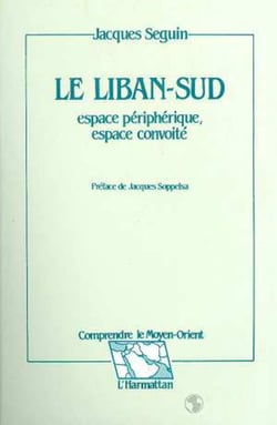 Le Liban sud - Espace périphérique, espace convoité