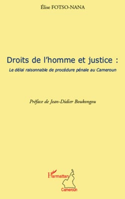Droits de l'homme et justice - Le délai de procédure pénale au Cameroun