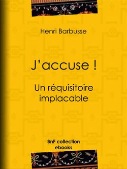 J'accuse ! - Un réquisitoire implacable