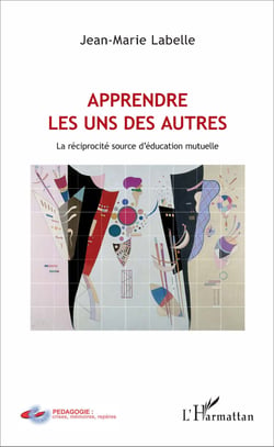 Apprendre les uns des autres - La réciprocité source d'éducation mutuelle