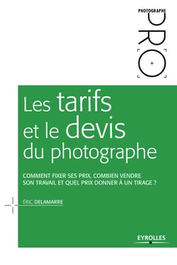 Les tarifs et le devis du photographe - Comment fixer ses prix, combien vendre son travail et quel prix donner à un tirage ?