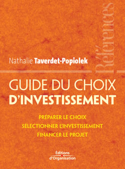 Guide du choix d'investissement - Préparer le choix - Sélectionner l'investissement - Financer le projet