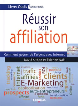Réussir son affiliation - Comment gagner de l'argent avec Internet
