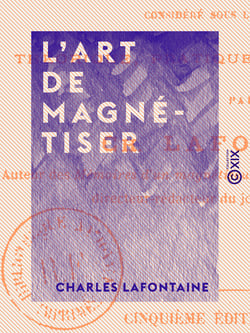 L'Art de magnétiser - Le magnétisme vital considéré sous le point de vue théorique, pratique et thérapeutique