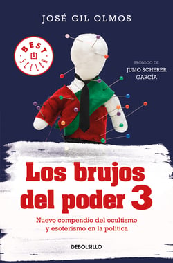 Los brujos del poder - Nuevo compendio del ocultismo y esoterismo en la política