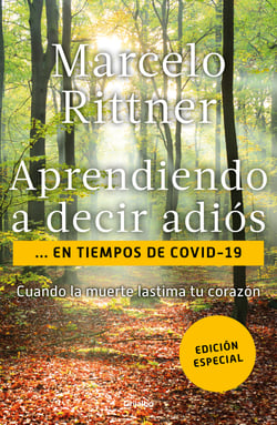 Aprendiendo a decir adiós… en tiempos de COVID-19 - Cuando la muerte lastima tu corazón