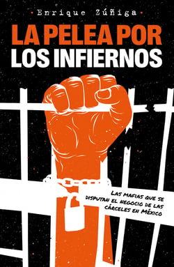 La pelea por el infierno - Las mafias que se disputan el negocio de las cárceles en México
