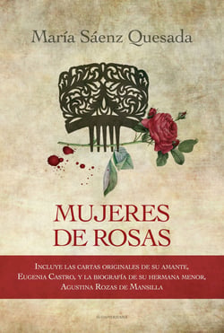 Mujeres de Rosas - Incluye las cartas originales de su amante, Eugenia Castro, y la biografía de su