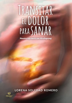 Transitar el dolor para sanar. - Nuestro hijo nació con Hirschsprung