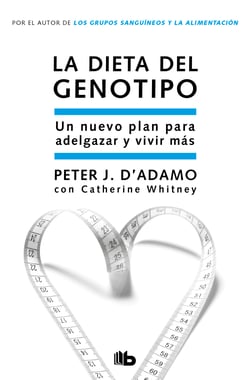 La dieta del genotipo - Un nuevo plan para adelgazar y vivir más