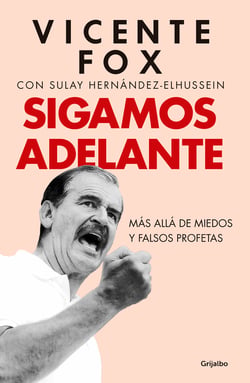 Sigamos adelante - Más allá de miedos y falsos profetas