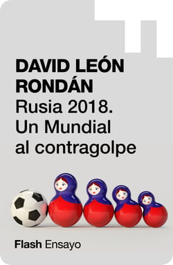 Rusia 2018 - Un mundial al contragolpe