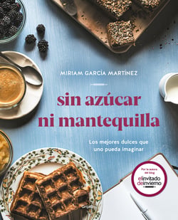 Sin azúcar ni mantequilla - Los mejores dulces que uno pueda imaginar