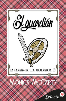 El guardián (La guardia de los Highlanders 3)