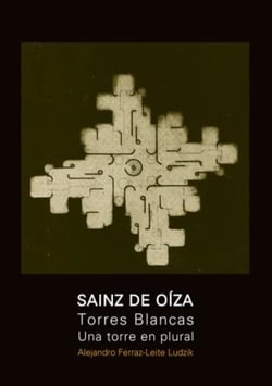 Saenz De Oiza y Torres Blancas - Una torre en plural