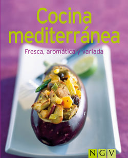 Cocina mediterránea - Nuestras 100 mejores recetas en un solo libro