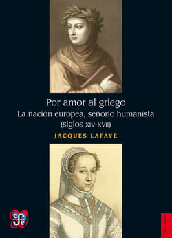 Por amor al griego - La nación europea, señorío humanista (siglos XIV-XVII)