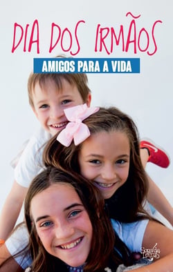 Dia dos Irmãos - Amigos para a Vida
