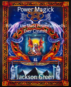 Power Magick - Fifty of the Most Powerful Spells Ever Created
