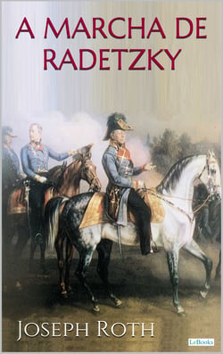 A MARCHA DE RADETZKY - Joseph Roth