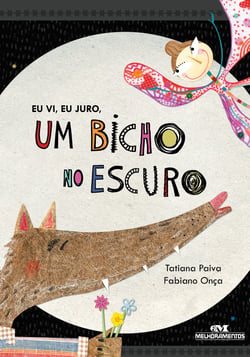 Eu vi, eu juro, um bicho no escuro