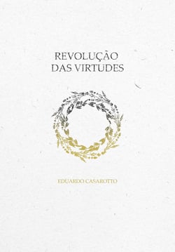 Revolução das Virtudes - Por um ser mais humano