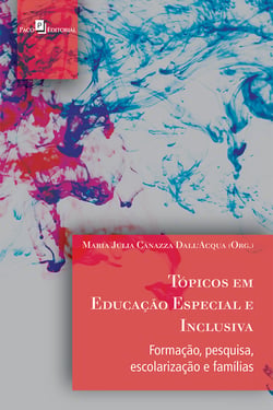 Tópicos em educação especial e inclusiva - Formação, pesquisa, escolarização e famílias