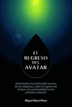 El regreso del Avatar. Los misterios de la naturaleza humana, sobre el avatar solar y muchos otros temas