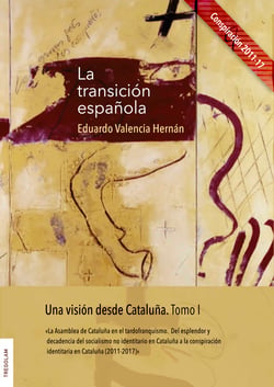 La  transición española - Una visión desde Cataluña. Tomo I