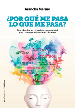¿Por qué me pasa lo que me pasa? - Descubre los secretos de tu personalidad y las claves para alcanzar tu bienestar