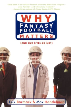 Why Fantasy Football Matters - (And Our Lives Do Not)