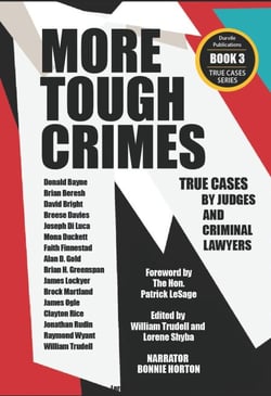 More Tough Crimes - True Cases by Judges and Criminal Lawyers