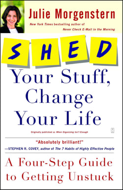 SHED Your Stuff, Change Your Life - A Four-Step Guide to Getting Unstuck