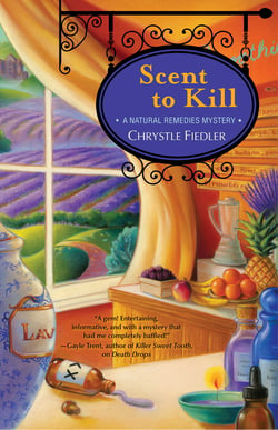 Scent to Kill - A Natural Remedies Mystery