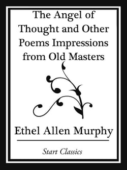 The Angel of Thought and Other Poems - Impressions from Old Masters